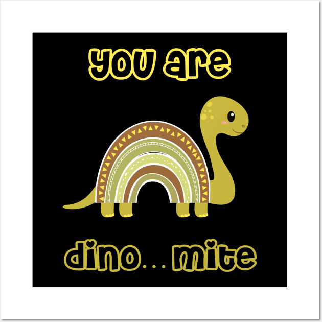 You are dinomite Wall Art by GOT A FEELING